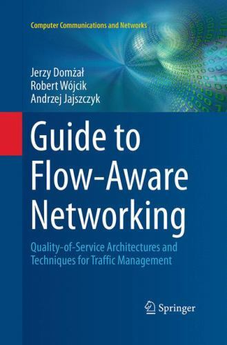 Guide to Flow-aware Networking : Quality-of-service Architectures and Techniq...
