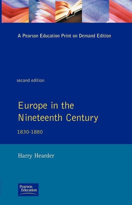 Europe in the Nineteenth Century (General History of Europe) – Hearder, Harr…