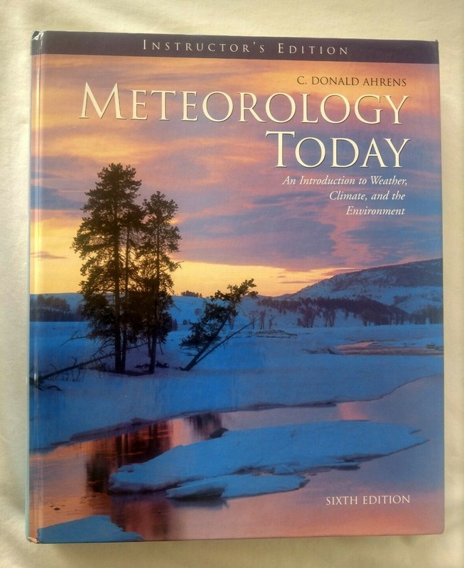 METEOROLOGY TODAY INSTRUCTOR’S SIXTH EDITION C.DONALD AHRENS INTRO TO WEATHER