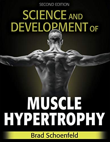 Science and Development of Muscle Hypertrophy by Schoenfeld