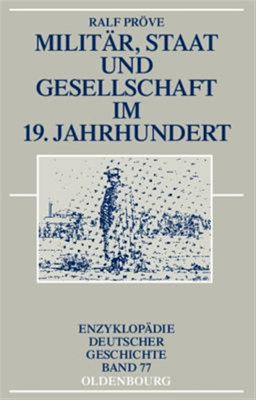Militär, Staat Und Gesellschaft Im 19. Jahrhundert, Hardcover by Pröve, Ralf,…