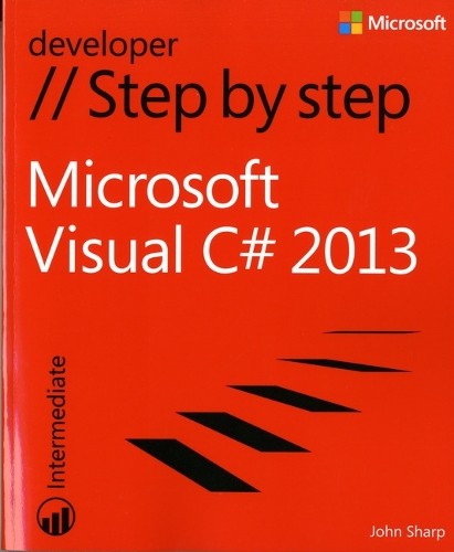Microsoft Visual C# 2013 Step by Step (Step by Step (Microsoft)) by John Sharp