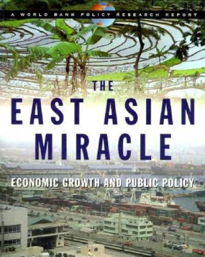 The East Asian Miracle: Economic Growth and Public Policy (World Bank Pol – GOOD