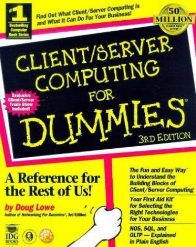Client/Server Computing For Dummies? (CLIENT SERVER COMPUTING FOR DUMMIES,…