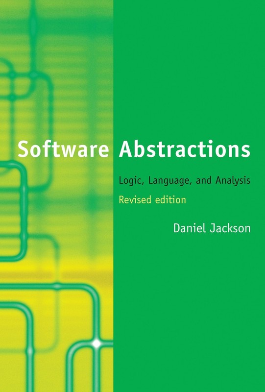 Software Abstractions, revised edition: Logic, Language, and Analysis (Mit P…