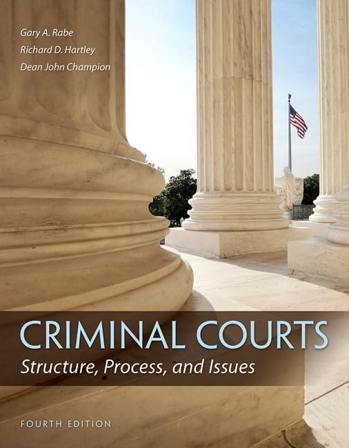 CRIMINAL COURTS: STRUCTURE, PROCESS, AND ISSUES BY Richard Hartley PAPERBACK
