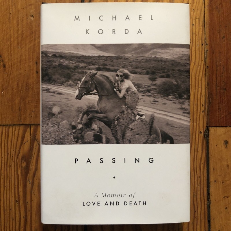 Passing Memoir of Love & Death Michael Korda “A Husbands Unflinching Love Song”