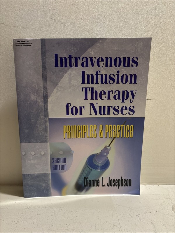 Intravenous Infusion Therapy for Nurses by Dianne Josephson (2003, Trade…