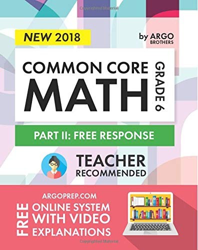 ARGO BROTHERS MATH WORKBOOK, GRADE 6: COMMON CORE MATH