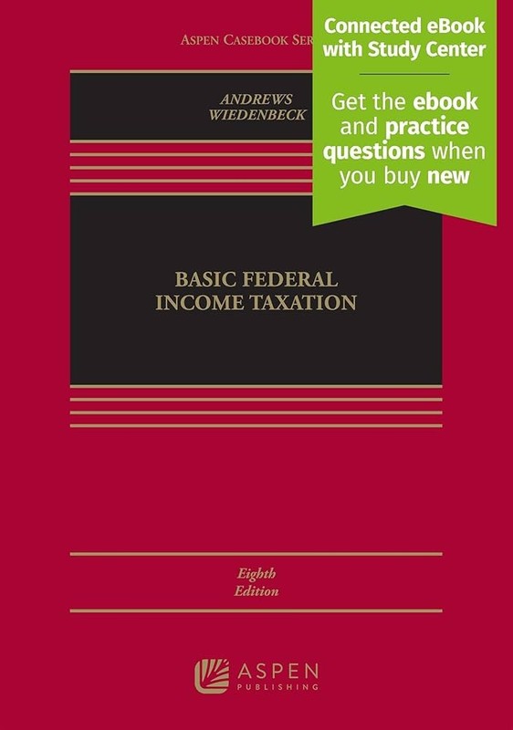 NEW Basic Federal Income Taxation 8th ed – William Andrews and Peter Wiedenbeck