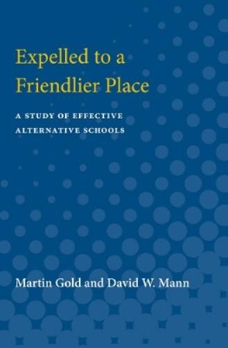 Martin Gold David W. Mann Expelled to a Friendlier Place (Paperback) (UK IMPORT)