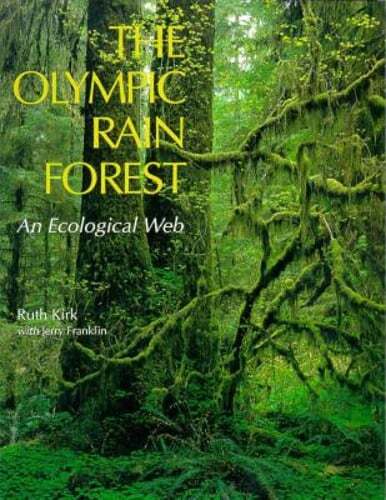 The Olympic Rain Forest: An Ecological Web by Ruth Kirk: Used