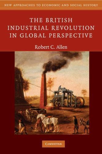 British Industrial Revolution in Global Perspective, Paperback by Allen, Robe…