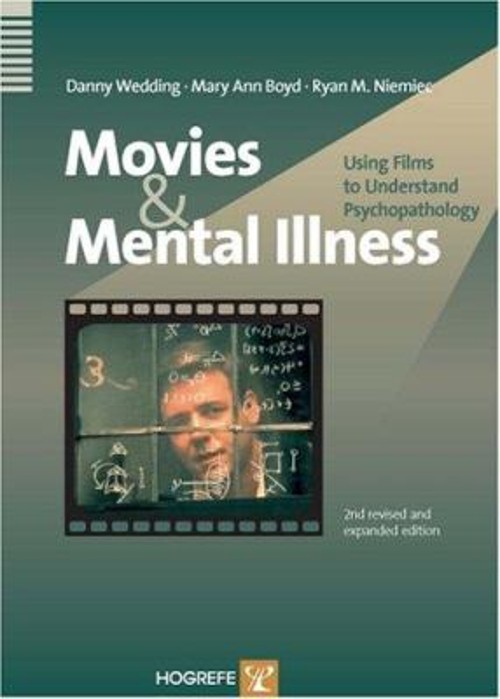 Movies and Mental Illness : Using Films to Understand Psychothera