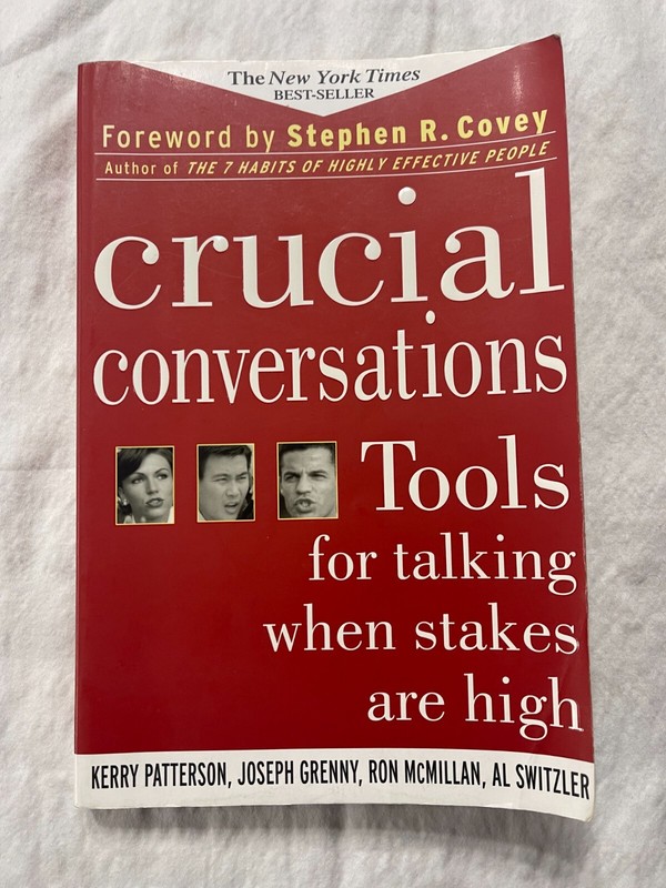 Crucial Conversations: Tools for Talking When Stakes Are High by Kerry…