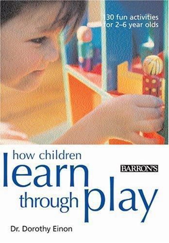 How Children Learn Through Play by Dorothy Einon
