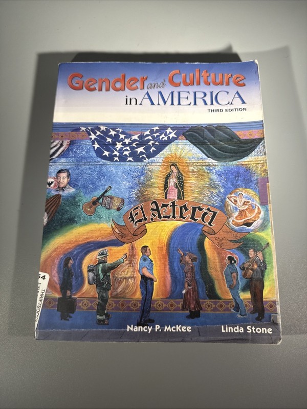 GENDER AND CULTURE IN AMERICA By Nancy Mckee & Linda Stone