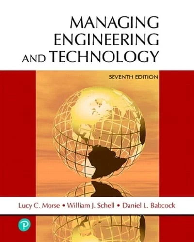 Managing Engineering and Technology by Daniel Babcock, Lucy Morse and William…