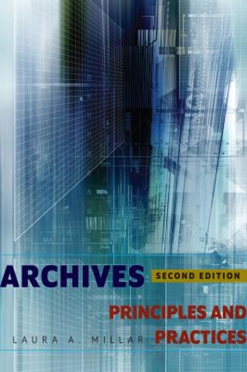 Archives : Principles and Practices Paperback Laura A. Millar