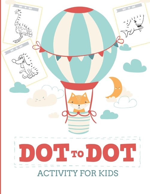 Dot To Dot Activity For Kids (50 Animals): 50 Animals Workbook – Ages 3-8 -…