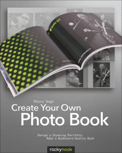 Create Your Own Photo Book: Design a Stunning Portfolio, Make a Bookstore – GOOD