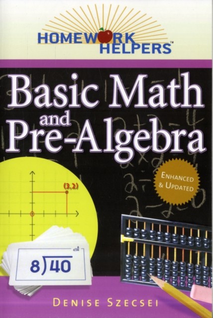 Homework Helpers: Basic Math and Pre-Algebra, by Denise Szecsei PAPERBACK