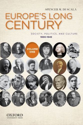 Europe’s Long Century: Volume 1: 1900-1945: Society, Politics, and Culture by D