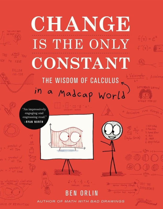Change Is the Only Constant: The Wisdom of Calculus in a Madcap World by Ben Orl