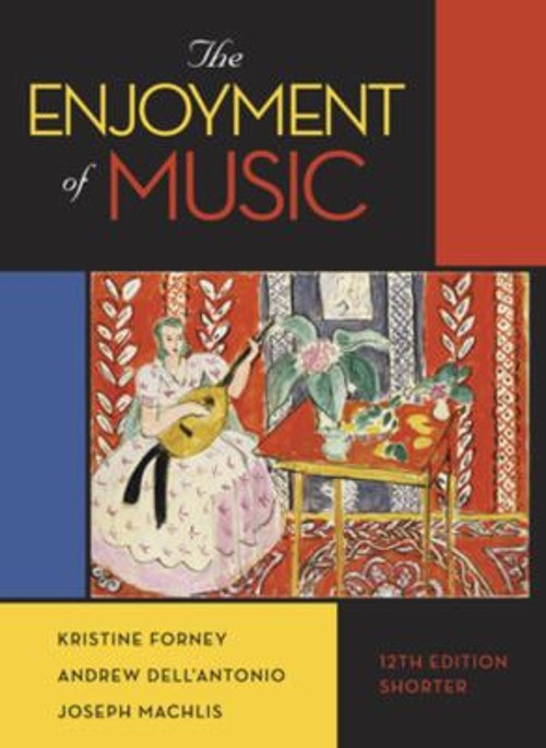 The Enjoyment of Music Andrew, Forney, Kristine, Machlis, Joseph