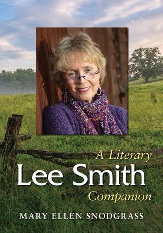 Lee Smith: A Literary Companion by Mary Ellen Snodgrass (English) Paperback Book