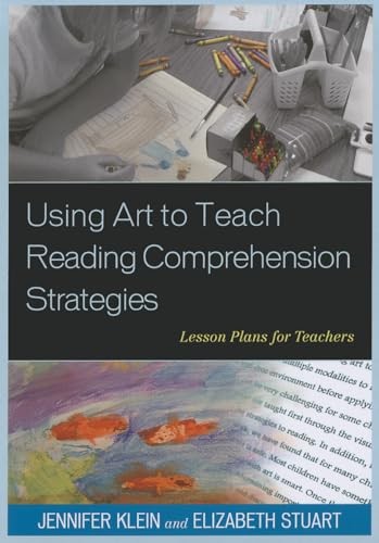 Using Art to Teach Reading Comprehension Strategies: Lesson Plans for Teache…