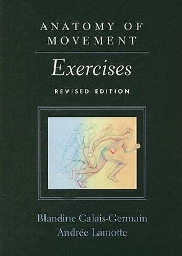 Anatomy of Movement: Exercises by Blandine Calais-Germain: Used