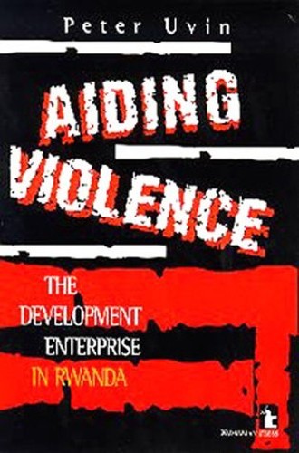 Aiding Violence: Development Enterprise…, Uvin, Peter
