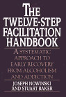 THE TWELVE-STEP FACILITATION HANDBOOK: A SYSTEMATIC By Joseph Nowinski & Stuart