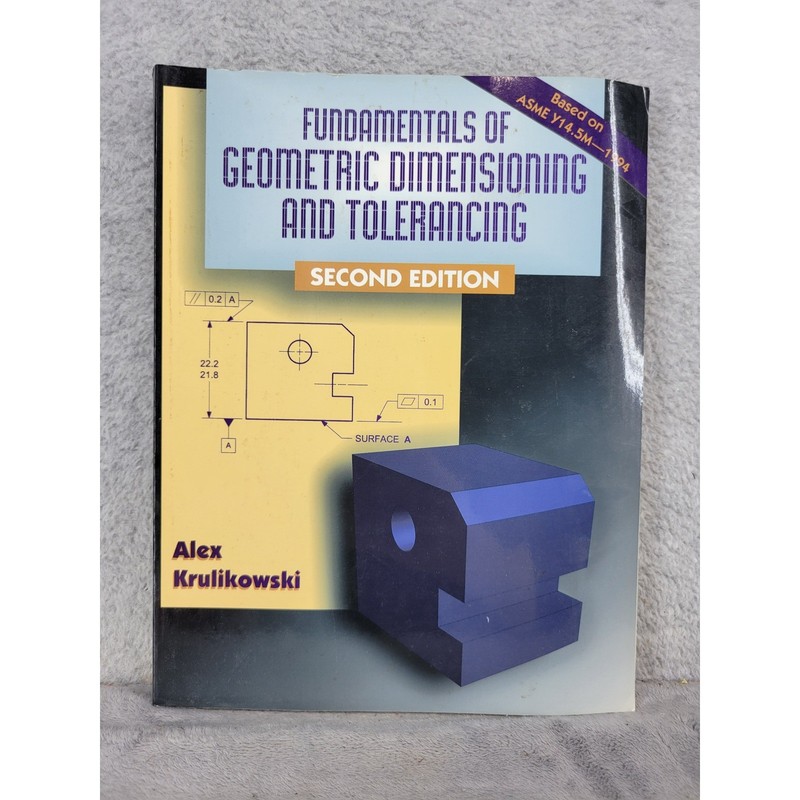 Fundamentals of Geometric Dimensioning and Tolerancing 2E Alex Krulikowski ASME