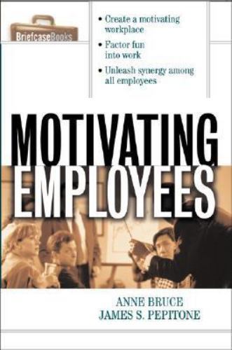 Motivating Employees Book By Anne Bruce & James S. Pepitone