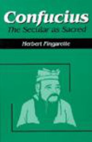Confucius: The Secular as Sacred by Fingarette, Herbert