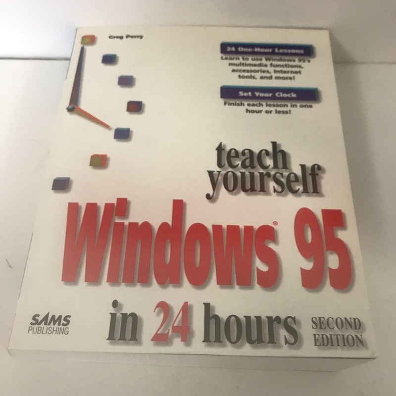Teach Yourself Windows 95 in 24 Hours 2nd Edition by Greg Perry 1997 542 Pages