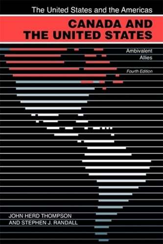 Canada and the United States: Ambivalent Allies by John Herd Thompson: New