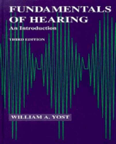 Fundamentals of Hearing: An Introduction by William Yost: Used
