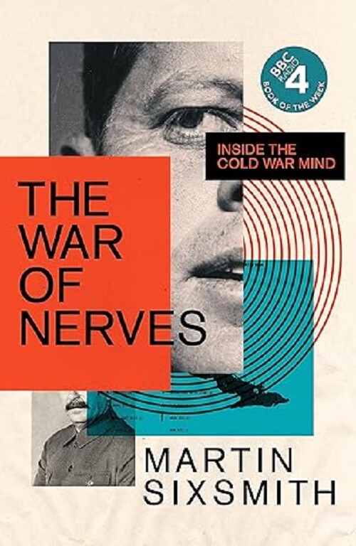 The War of Nerves: Inside the Cold Wa… By Sixsmith, Martin, hardcover,New