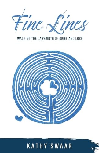 Fine Lines: Walking the Labyrinth of Grief and Loss by Swaar