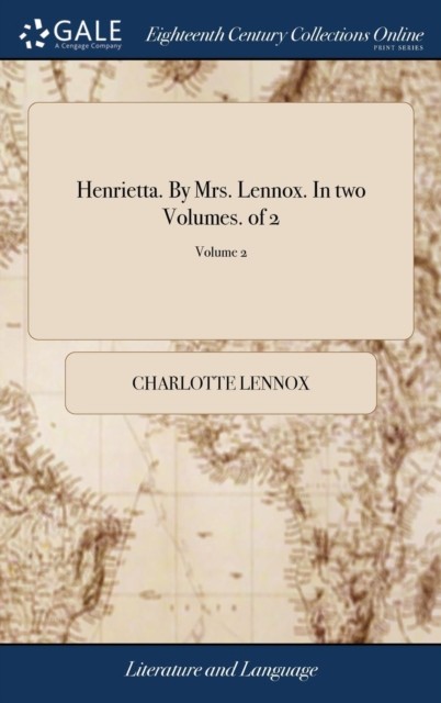 Lennox – Henrietta. By Mrs. . In two Volumes. of 2 Volume 2 – New har – X555z