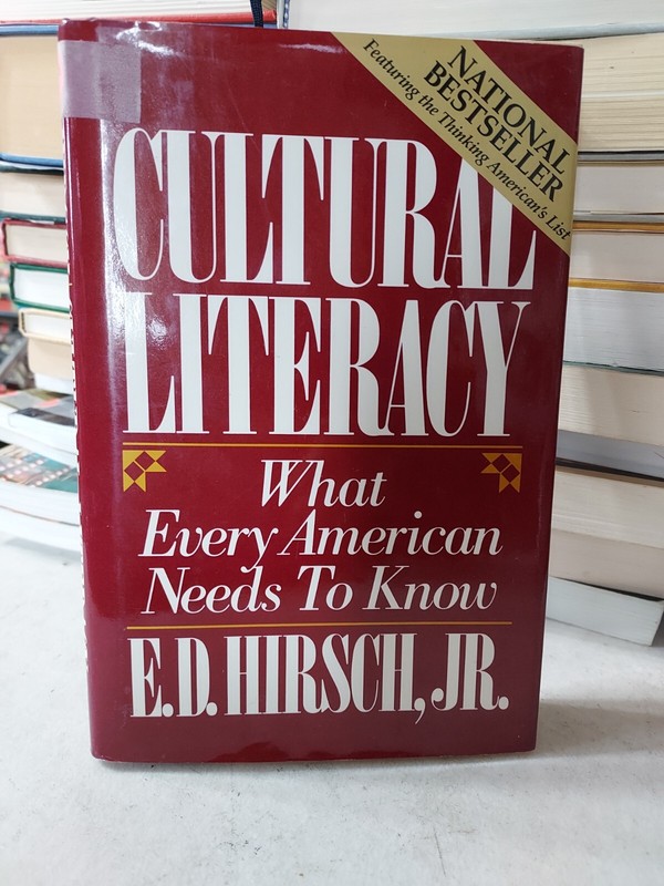 Cultural Literacy: What Every American Needs to Know E.D. Hirsch, Jr. (1987) H2B