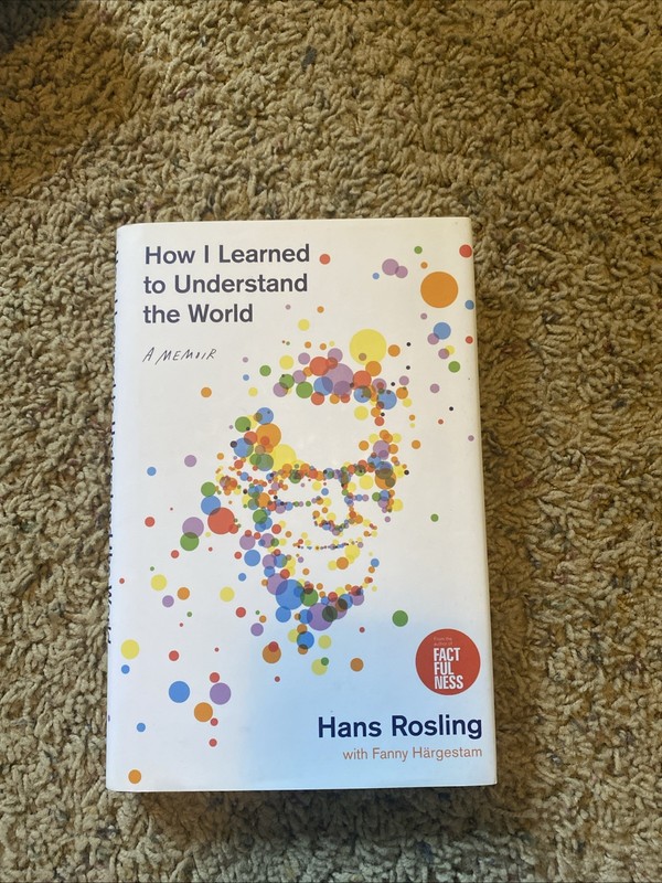 How I Learned to Understand the World: A Memoir by Rosling, Hans