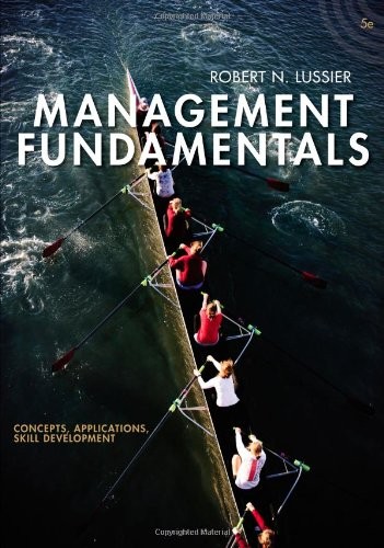 MANAGEMENT FUNDAMENTALS: CONCEPTS, APPLICATIONS, SKILL By Robert N. Lussier