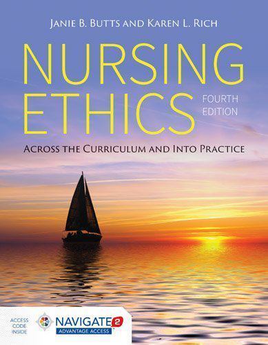 Nursing Ethics : Across the Curriculum and into Practice by Janie B. Butts…