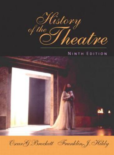 History of the Theatre by Oscar G. Brockett; Franklin J. Hildy