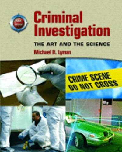Criminal Investigation: The Art and the Science by Michael D Lyman: Used