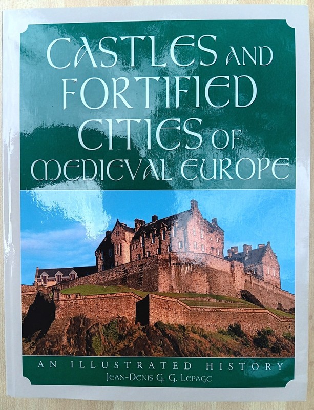 «Castles and Fortified Cities of Medieval Europe» by Jean-Denis G. G. Lepage